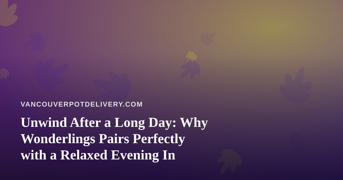 Unwind After a Long Day: Why Wonderlings Pairs Perfectly with a Relaxed Evening In